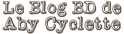 Le Blog BD de Aby Cyclette